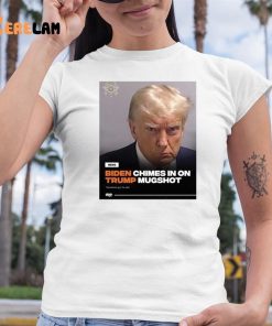 Biden Chimes In On Trump Mugshot Shirt 6 1