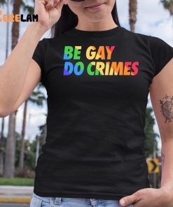 Blizz Gcx Be Gay Do Crimes Pride Shirt 6 1