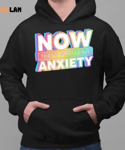 Blondenerd Now Thats What I Call Anxiety Shirt 2 1