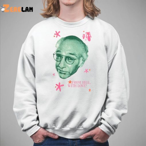 Buggirl200 Larry David From Hell With Love Shirt