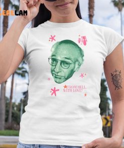 Buggirl200 Larry David From Hell With Love Shirt 6 1