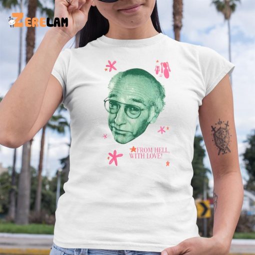 Buggirl200 Larry David From Hell With Love Shirt