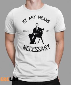 By any Means Necessary Shirt The Alabama Brawl