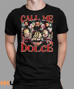 Call Me Dolce Dj Khaled Shirt 1 1