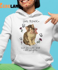 Cat I'm Toxic But I'm Cute And I Lift Weights Shirt 4 1