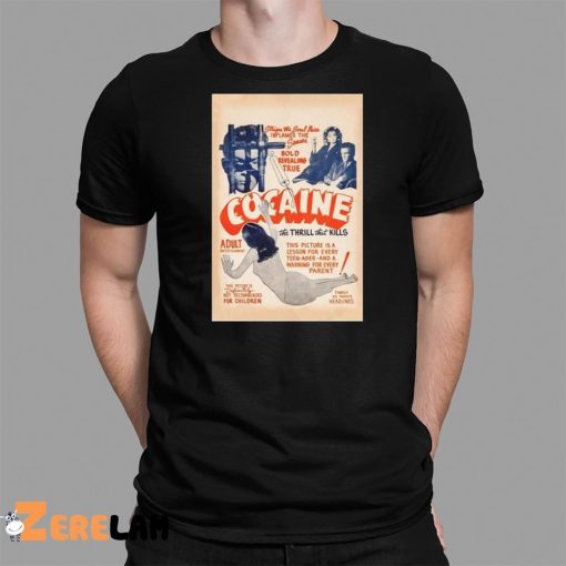 Cocaine Thrill That Kills Shirt