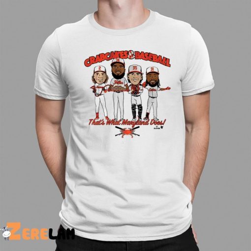 Crab Cakes Baseball That’s What Maryland Does Shirt