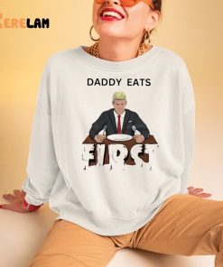 Daddy Zaddy Eats First Shirt 3 1