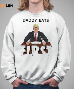 Daddy Zaddy Eats First Shirt 5 1