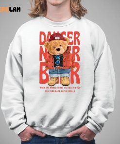 Dancer Bear When The World Turns Its Back On You Shirt 5 1