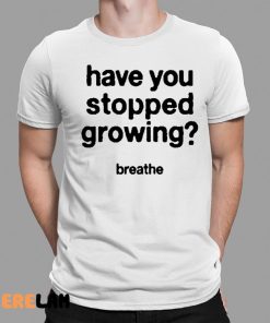 Darren Waller Have You Stopped Growing Breathe Shirt