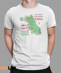 Delicious Chicago Pizza Shirt 1 1