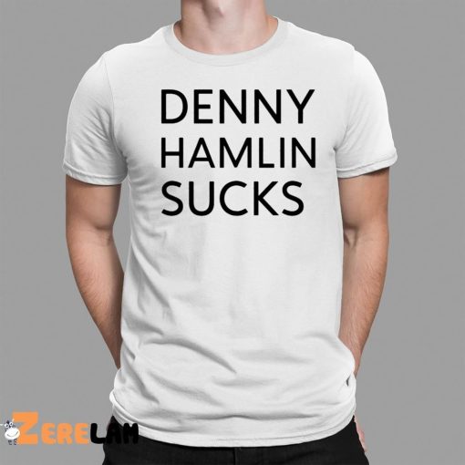 Denny Hamlin Sucks Shirt Wgi