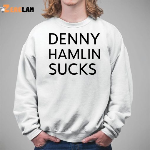 Denny Hamlin Sucks Shirt Wgi