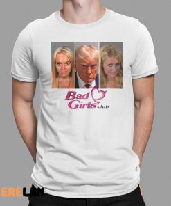 Donald Trump Bad Girls Club Shirt Mugshot 1 1