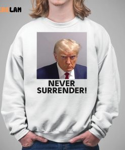 Donald Trump Never Surrender Shirt Mugshot 5 1