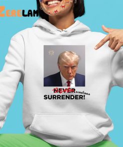 Donald Trump Sometimes Surrender Shirt Mugshot 4 1