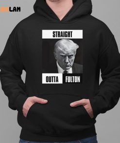 Donald Trump Straight Outta Fulton Shirt 2 1