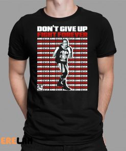 Don’t Give Up Fight Forever And Ever Shirt Terry Funk