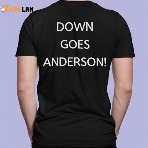 Down Goes Anderson Shirt