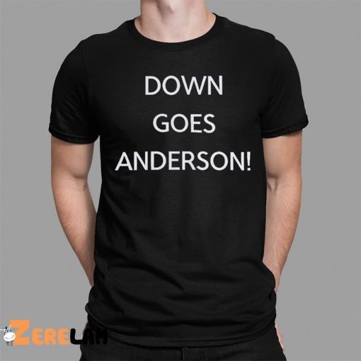 Down Goes Anderson Shirt