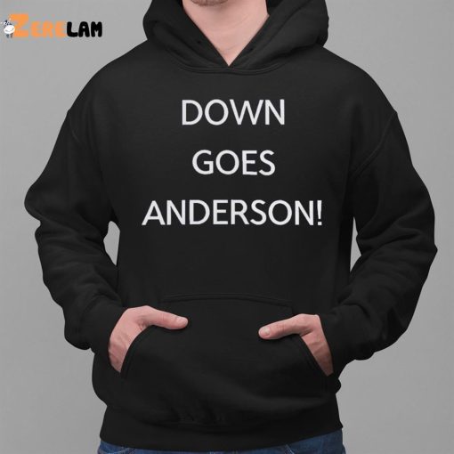 Down Goes Anderson Shirt