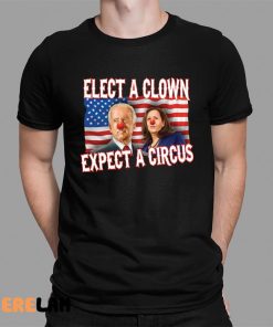 Elect A Clown Expect A Circus Shirt Joe Biden