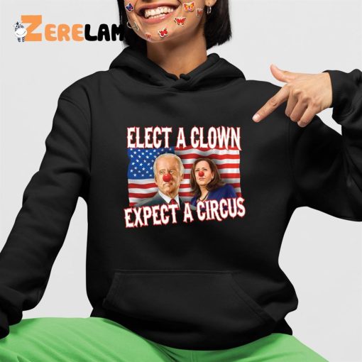 Elect A Clown Expect A Circus Shirt Joe Biden