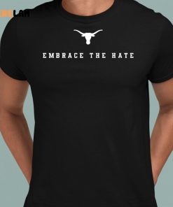 Embrace The Hate Shirt Rice game 8 1