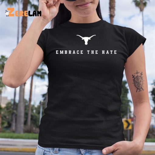 Embrace The Hate Shirt