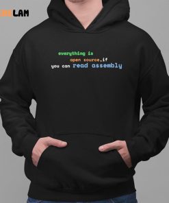 Everything Is Open Source If You Can Read Assembly Shirt 2 1