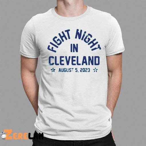 Fight Night In Cleveland August 5 2023 Shirt