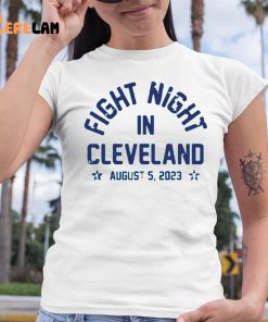 Fight Night In Cleveland August 5 2023 Shirt 6 1