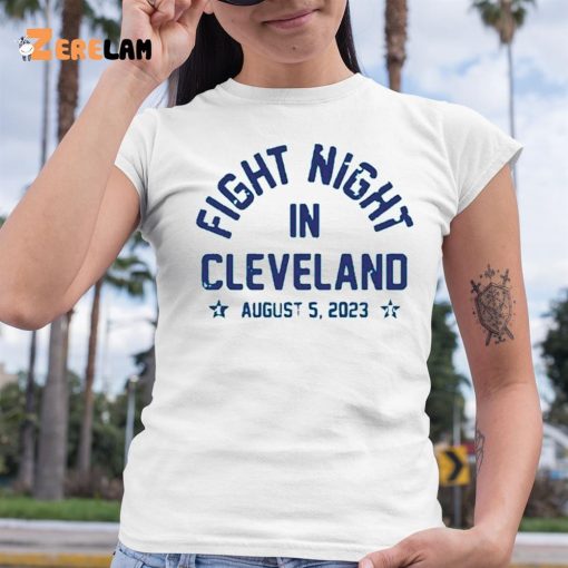 Fight Night In Cleveland August 5 2023 Shirt