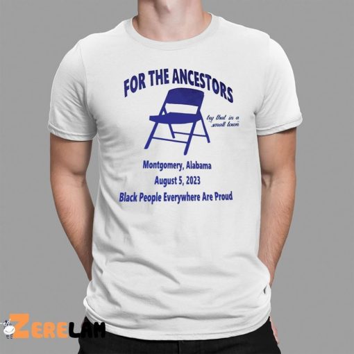 For The Ancestors Montgomery Alabama Shirt