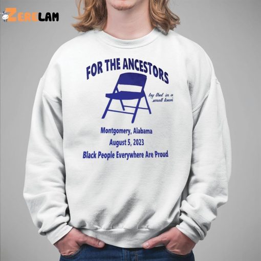 For The Ancestors Montgomery Alabama Shirt