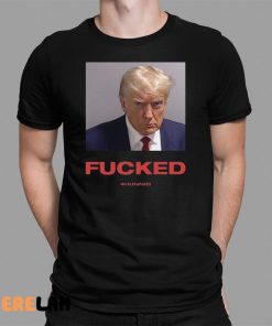 Fucked 4hunnid Trump Mugshot Shirt 1 1