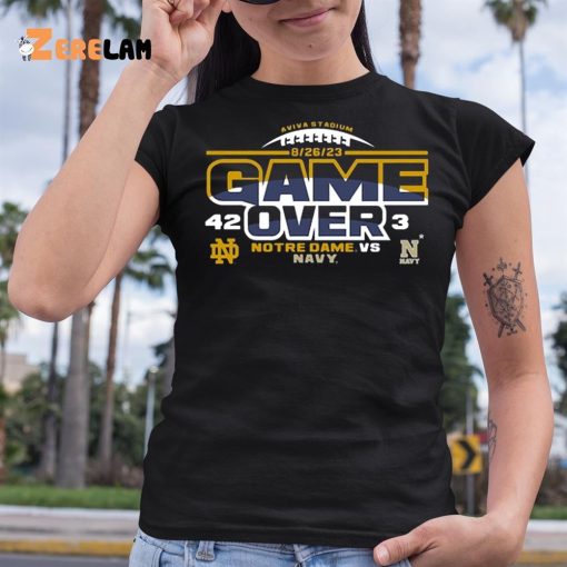 Game Over 42 3 Notre Dame Vs Navy Shirt