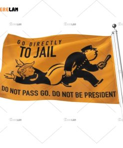 Go Directly To Jail Do Not Pass Go Do Not Be President Flag 2