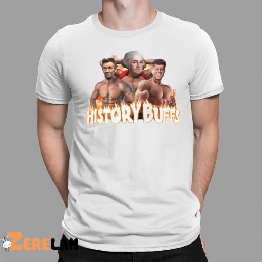 Gotfunny History Buffs Shirt