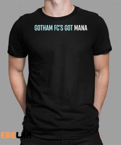 Gotham Fc’s Got Mana Shirt