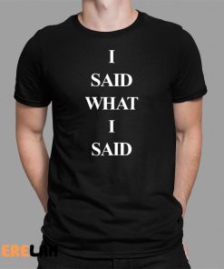 Grim Reaper I Said What I Said Shirt 1 1