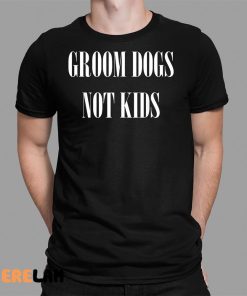 Groom Dogs Not Kid Shirt Lgbt