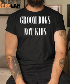 Groom Dogs Not Kid Shirt Lgbt 3 1