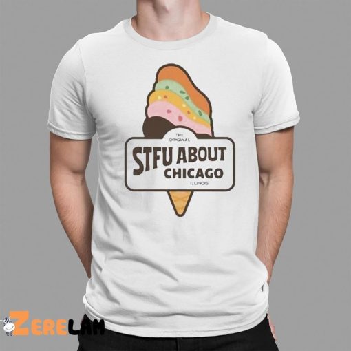 Harebraineddesign Stfu About Chicago Ice Cream Shirt