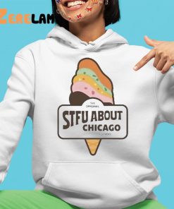Harebraineddesign Stfu About Chicago Ice Cream Shirt 4 1