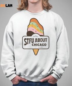 Harebraineddesign Stfu About Chicago Ice Cream Shirt 5 1