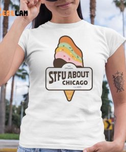 Harebraineddesign Stfu About Chicago Ice Cream Shirt 6 1