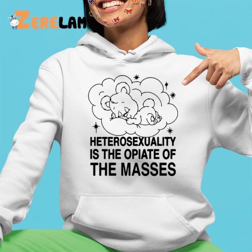 Heterosexuality Is The Opiate Of The Masses Shirt