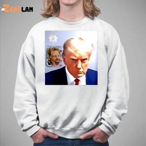 Hillary Clinton Laughs And Trump Mugshot Shirt